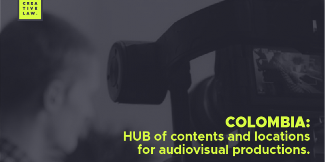 COLOMBIA: HUB of contents and locations for audiovisual productions.