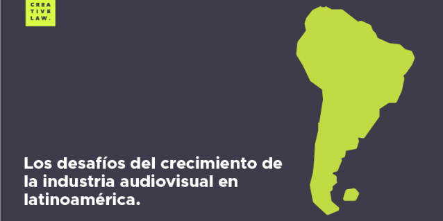 Los desafíos del crecimiento de la industria audiovisual latinoamericana.