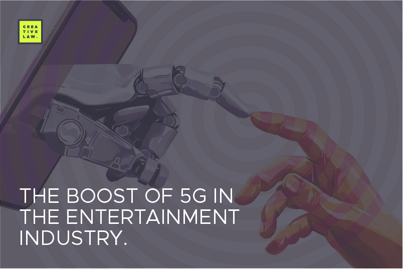 THE BOOST OF 5G IN THE ENTERTAINMENT INDUSTRY.